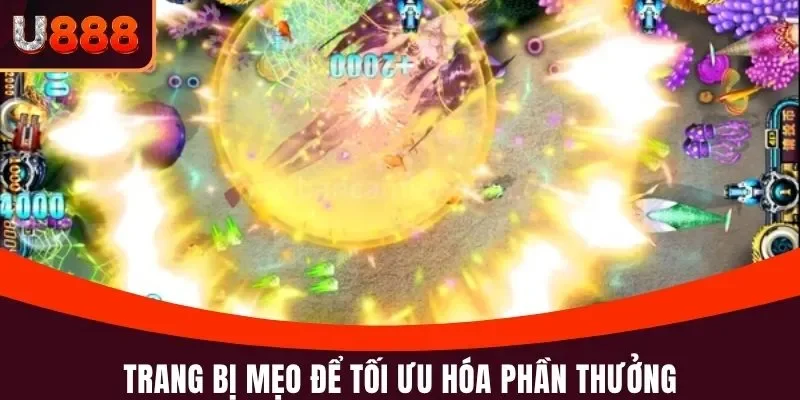 Bắn Cá Tiên Cánh U888 - Săn Thưởng Đậm Tay Cùng Ngư Thủ 5 Trang bị mẹo để tối ưu hóa phần thưởng