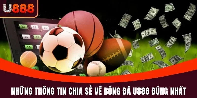 Bóng Đá U888 - Cá Cược Kèo Thơm, Xem Live Miễn Phí 24 Giờ 2 Những thông tin chia sẻ về bóng đá U888 đúng nhất