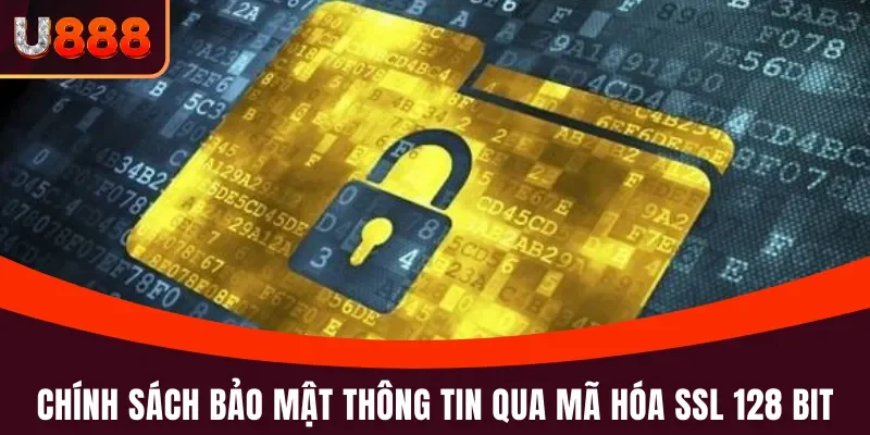 Chính sách Bảo mật 3 Chính sách bảo mật thông tin qua mã hóa SSL 128 Bit tân tiến nhất thế giới