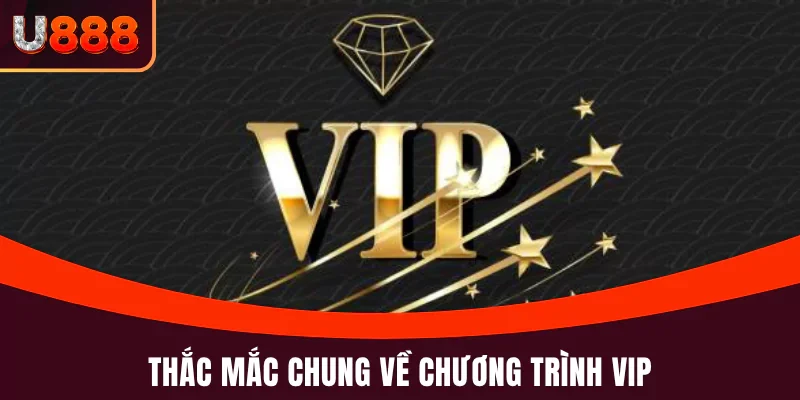 Chương Trình Vip - Ưu Đãi Tri Ân Thành Viên Lâu Năm U888 4 Thắc mắc chung về chương trình VIP