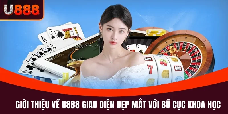 Giới thiệu U888 2 Giới thiệu về U888 giao diện đẹp mắt với bố cục khoa học