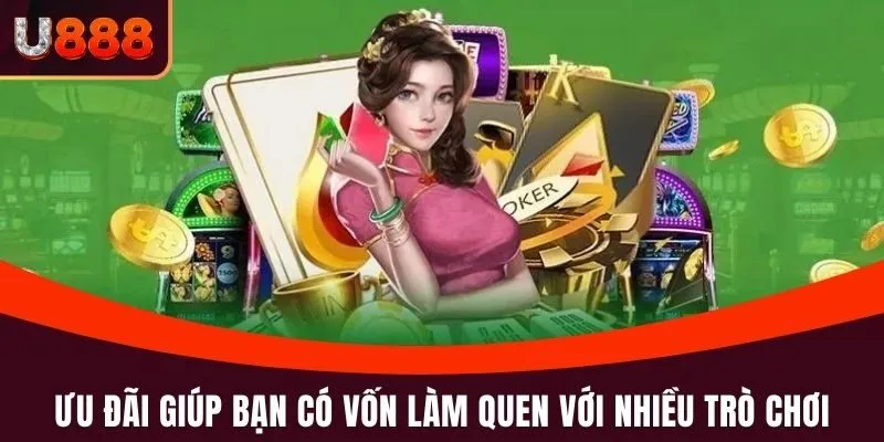 Khuyến Mãi Thành Viên Mới - Ưu Đãi Nạp Đầu Nhận Ngay 888k 4 Ưu đãi giúp bạn có vốn làm quen với nhiều trò chơi