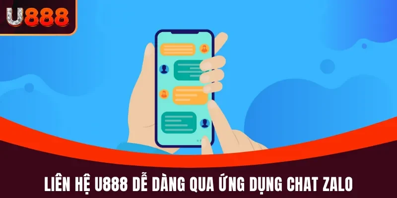 Liên hệ U888 2 Liên hệ U888 dễ dàng qua ứng dụng chat zalo