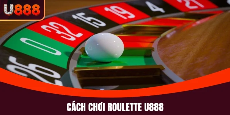Roulette U888: Trò Chơi Quay Số Đẳng Cấp Không Thể Bỏ Lỡ 4 Roulette U888 và chi tiết cách chơi