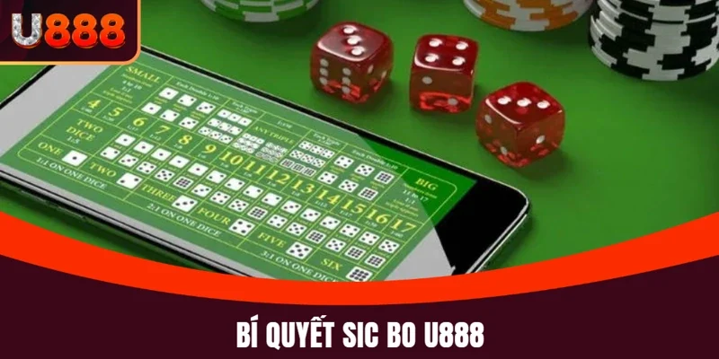 Sic Bo U888: Tựa Game Tài Xỉu Đỉnh Cao Không Thể Bỏ Lỡ 5 Sic Bo U888 và bí quyết chơi thắng lớn