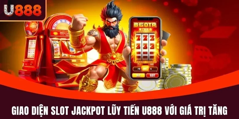 Slot Jackpot Lũy Tiến U888 – Cơ Hội Trúng Lớn Mỗi Ngày 2 Giao diện Slot Jackpot lũy tiến U888 với giá trị tăng dần