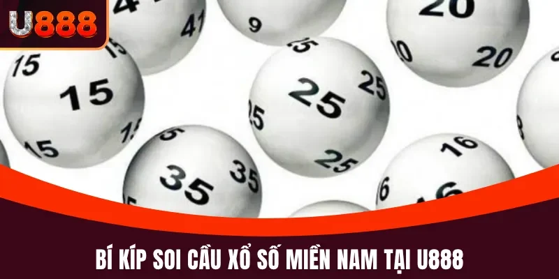 Xổ Số Miền Nam U888 - Con Đường Đổi Vận Cuộc Đời Bet Thủ 5 Chiến lược soi cầu xổ số miền Nam U888